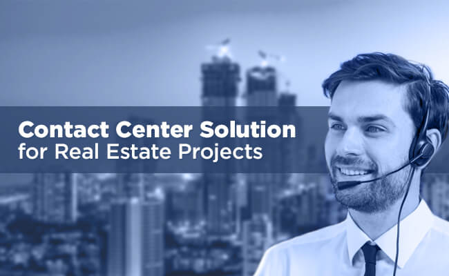 How To Select A Contact Center Software That Is Best For Real Estate Projects