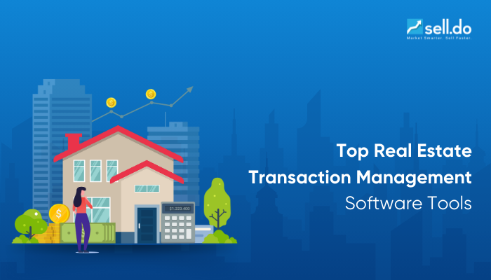 Top Real Estate Transaction Management Software Tools