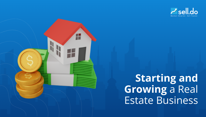 Starting and Growing a Real Estate Business