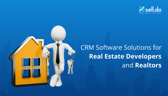 Top CRM Software Solutions for Real Estate Developers and Realtors